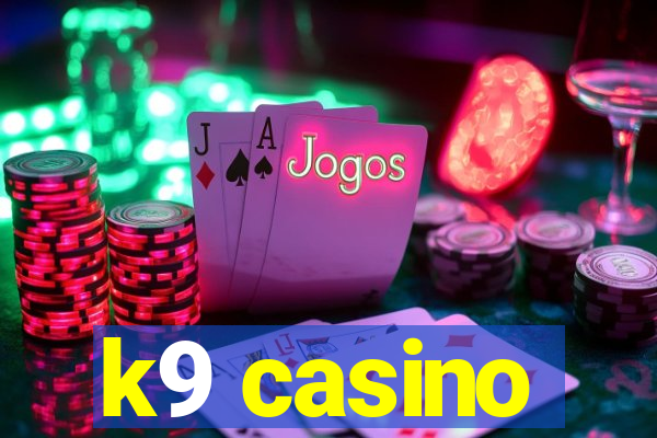 k9 casino